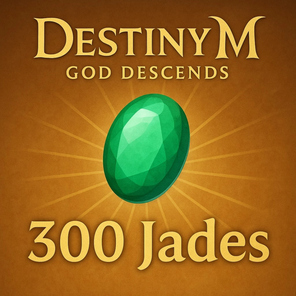 Destiny M : God Descends 300 Jades