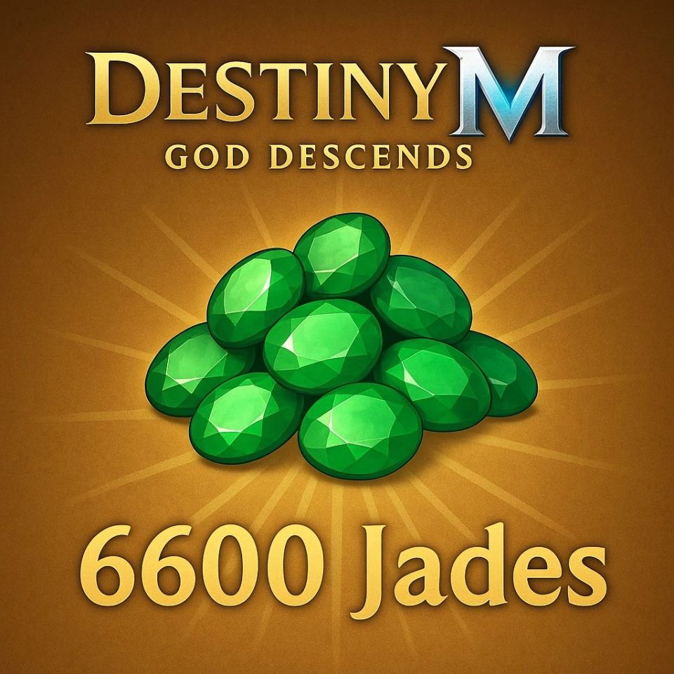 Destiny M : God Descends 6600 Jades